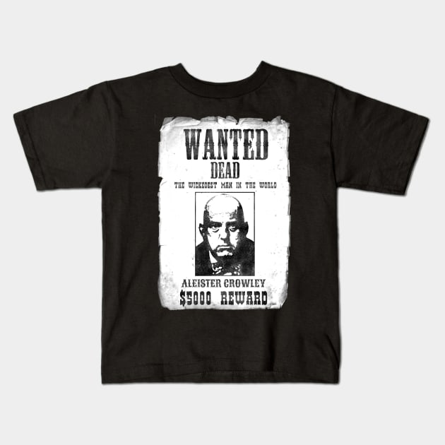 Aleister Crowley Wanted Poster (Black and White Variant) Kids T-Shirt by Occult Designs